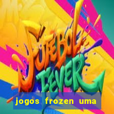 jogos frozen uma aventura congelante problema em dobro